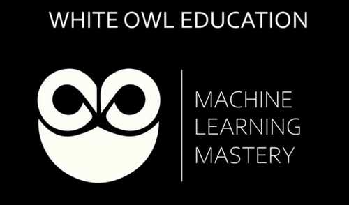 White Owl Education presents Machine Learning Mastery